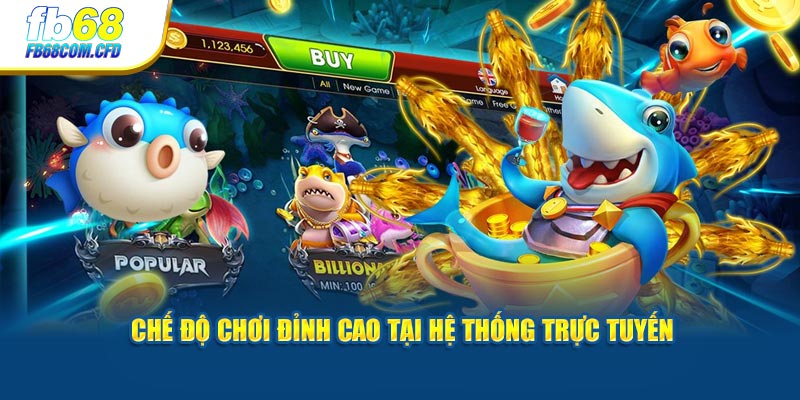 Chế độ chơi đỉnh cao tại hệ thống trực tuyến