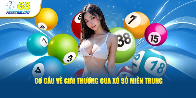 Cơ cấu về giải thưởng của xổ số miền Trung