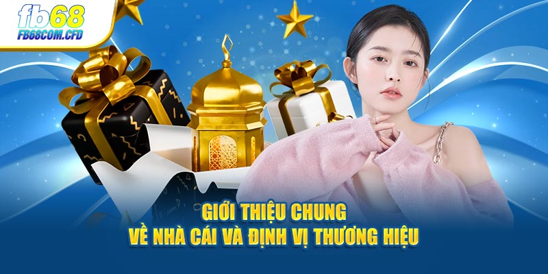 Giới thiệu chung về nhà cái và định vị thương hiệu