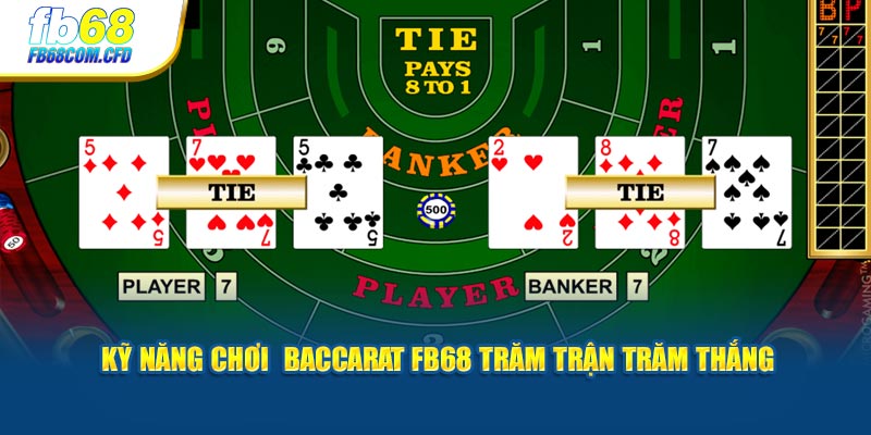 Kỹ năng chơi  baccarat FB68 trăm trận trăm thắng