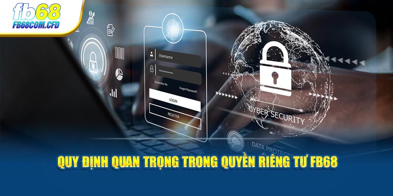  Quy định quan trọng trong quyền riêng tư FB68